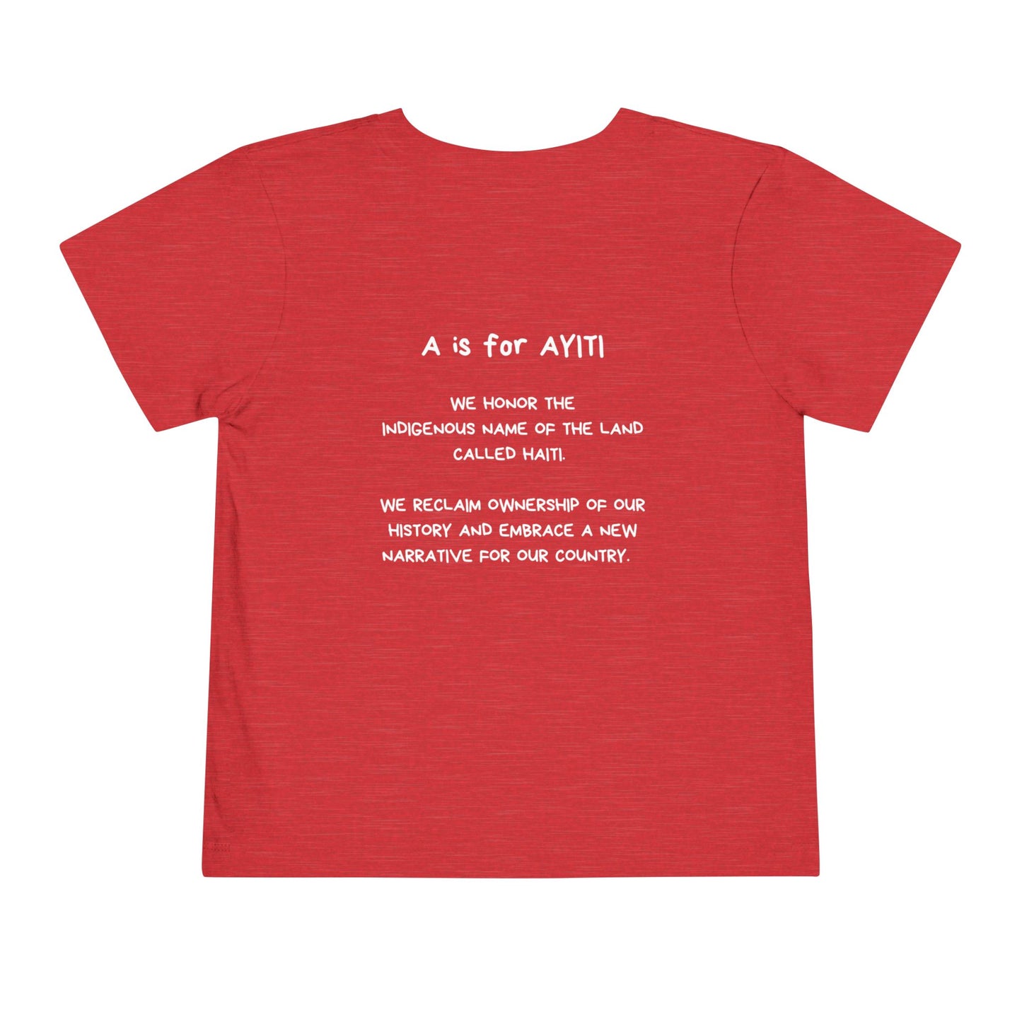 “A is for Ayiti” Toddler Tee - Reclaiming the Name of Our Homeland